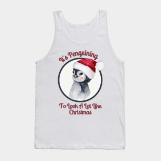 Christmas Design Penguin Pun, It's Penguining to Look A Lot Like Christmas Tank Top